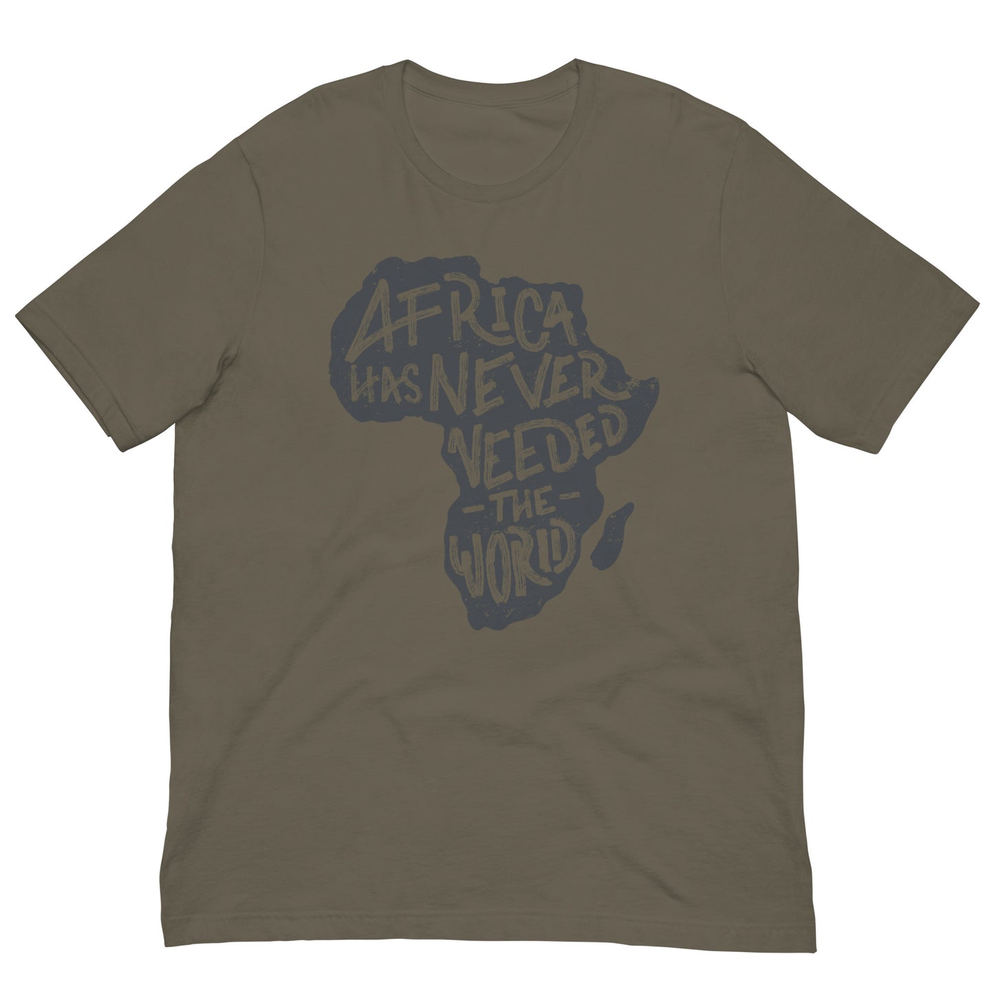 Africa Has Never Needed The World Black History Month Graphic Tee Shirt Bella + Canvas Unisex Short Sleeve T-Shirt