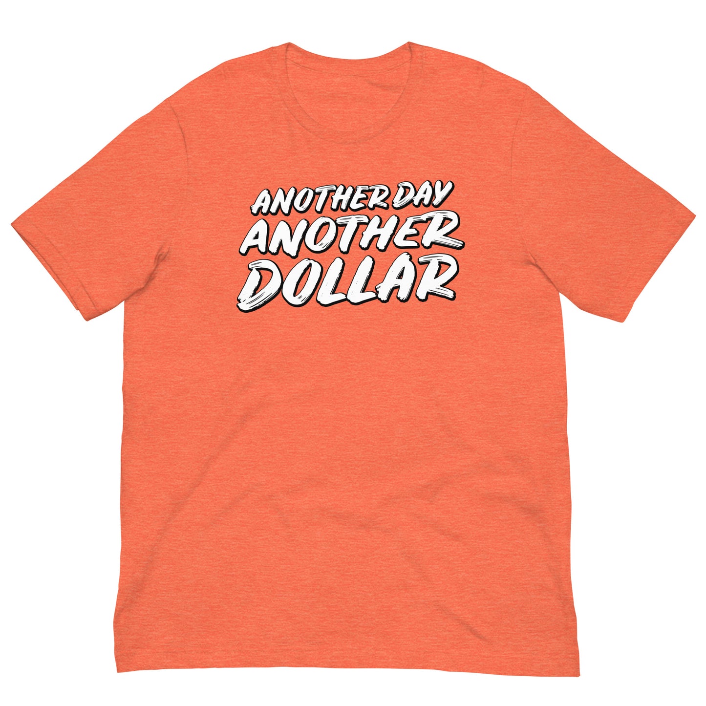 Another Day Another Dollar Tshirt Action Movie Quote Graphic Tee Shirt Bella + Canvas Unisex Short Sleeve T-Shirt