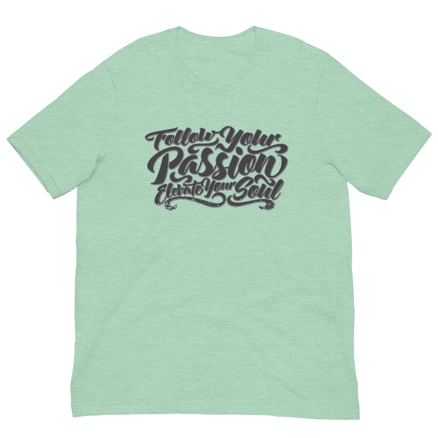 Follow Your Passion Elevate Your Soul Tshirt Motivational Graphic Tee Shirt Bella + Canvas Unisex Short Sleeve T-Shirt