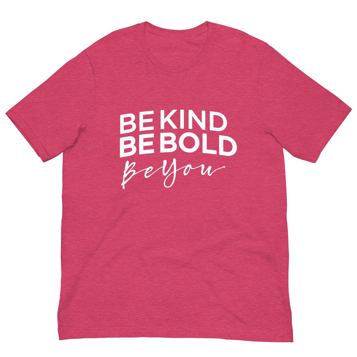 Be Kind Be Bold Be You Tshirt Motivational Graphic Tee Shirt Bella + Canvas Unisex Short Sleeve T-Shirt