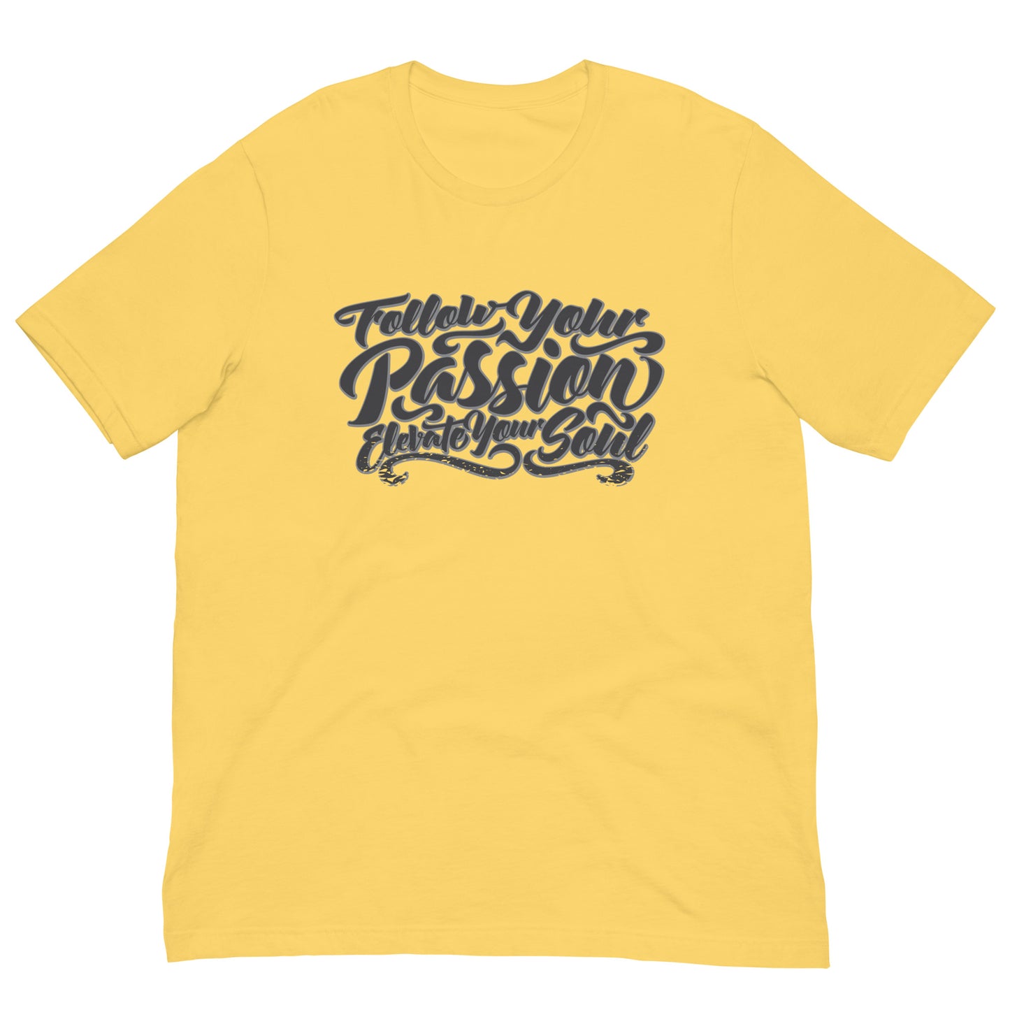 Follow Your Passion Elevate Your Soul Tshirt Motivational Graphic Tee Shirt Bella + Canvas Unisex Short Sleeve T-Shirt