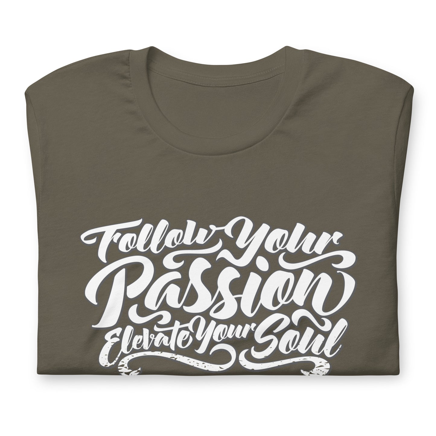 Follow Your Passion Elevate Your Soul Tshirt Motivational Graphic Tee Shirt Bella + Canvas Unisex Short Sleeve T-Shirt