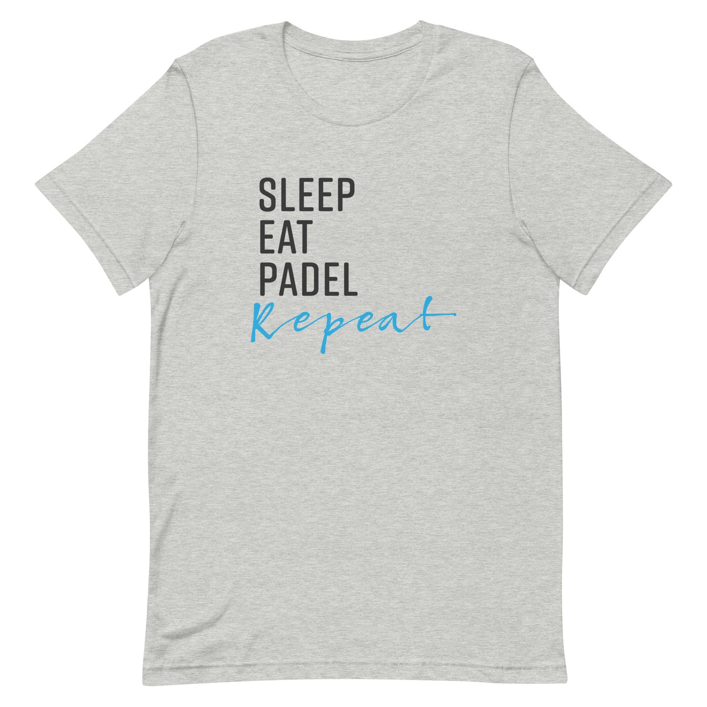 Sleep Eat Padel Repeat Tshirt Graphic Tee Shirt Bella + Canvas Unisex Short Sleeve T-Shirt