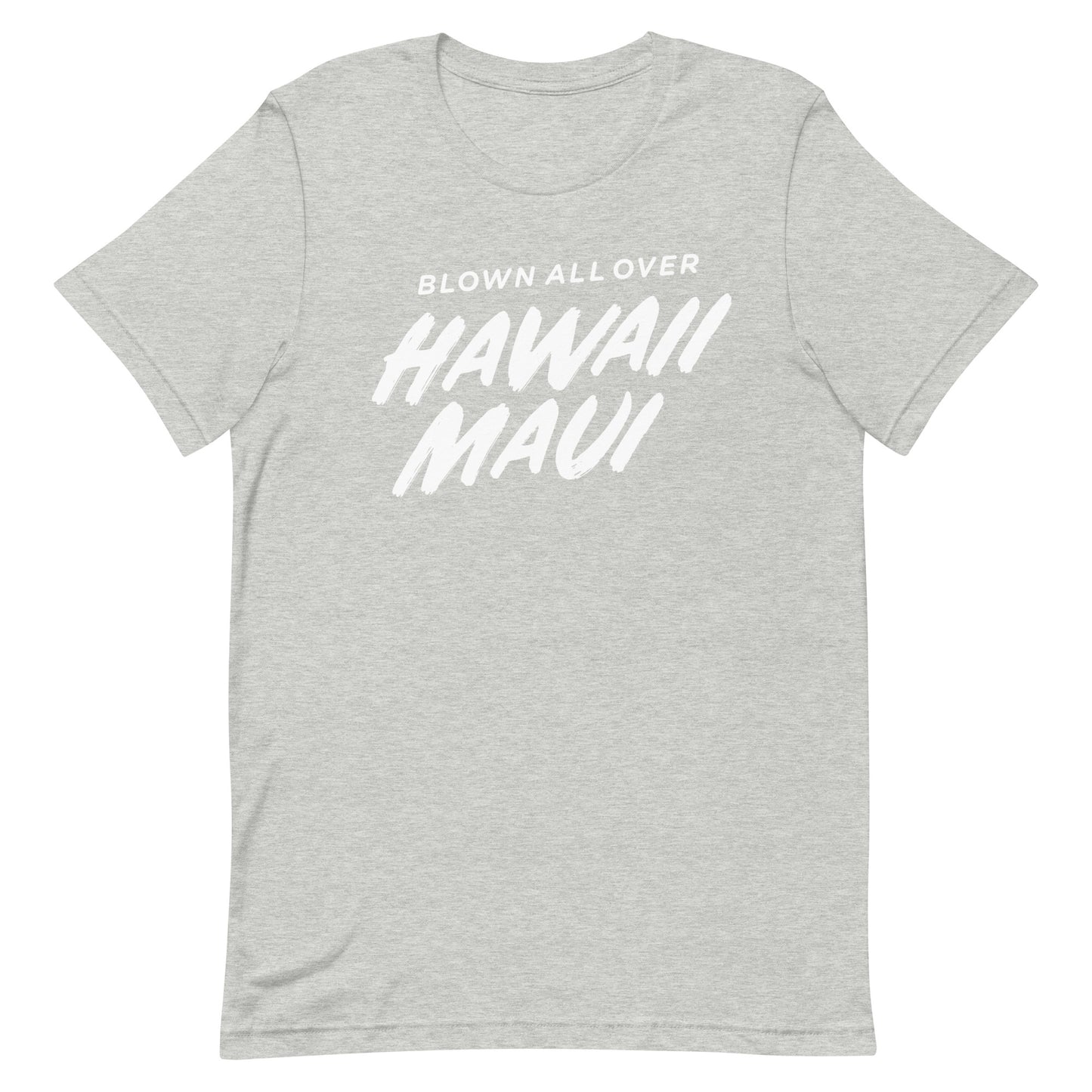 Blown All Over Maui Hawaii Tshirt Graphic Tee Shirt Bella + Canvas Unisex Short Sleeve T-Shirt