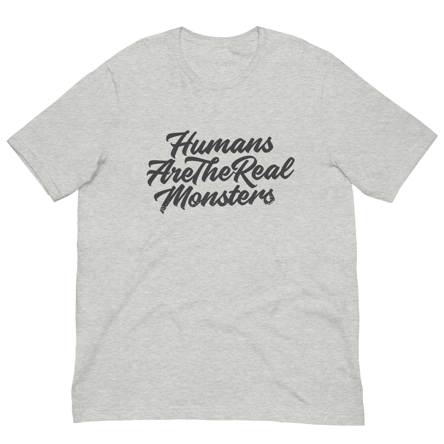 Humans Are The Real Monsters Tshirt Graphic Tee Shirt Bella + Canvas Unisex Short Sleeve T-Shirt