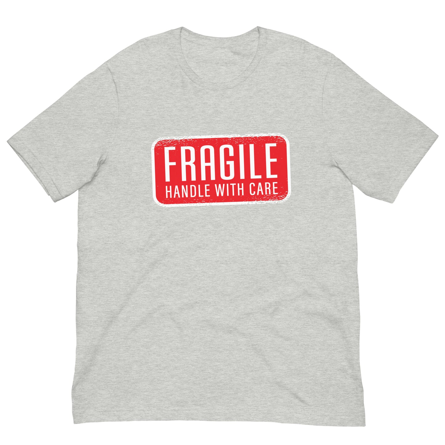 Fragile Handle with Care Warning Tshirt Graphic Tee Shirt Bella + Canvas Unisex Short Sleeve T-Shirt