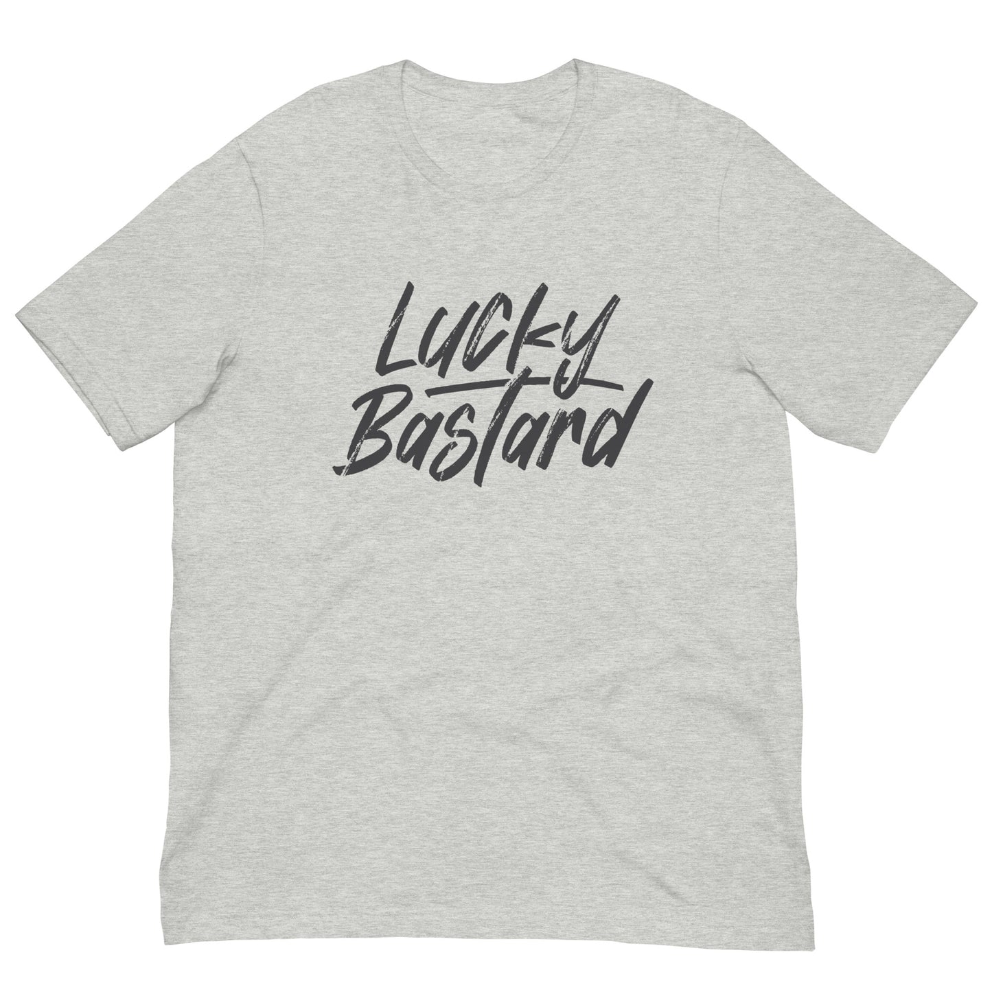 Lucky Bastard Tshirt Motivational Graphic Tee Shirt Bella + Canvas Unisex Short Sleeve T-Shirt