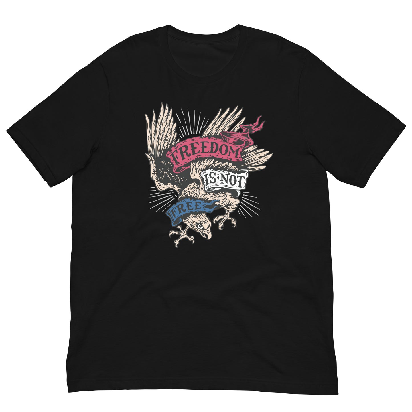 Freedom is Not Free American Eagle Tee Patriotic USA 4th of July Graphic Tee Shirt Bella + Canvas Unisex Short Sleeve T-Shirt