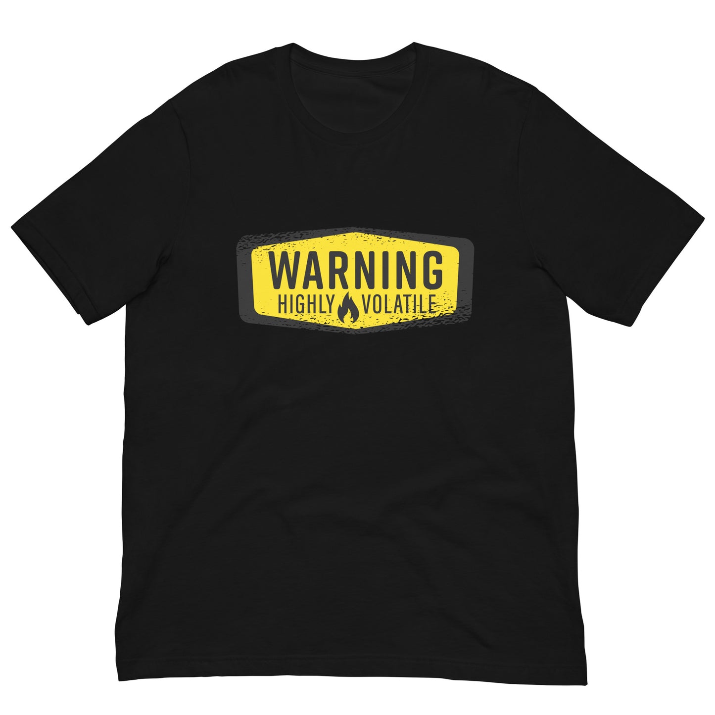 Warning Highly Volatile Tshirt Graphic Sign Tee Shirt Bella + Canvas Unisex Short Sleeve T-Shirt