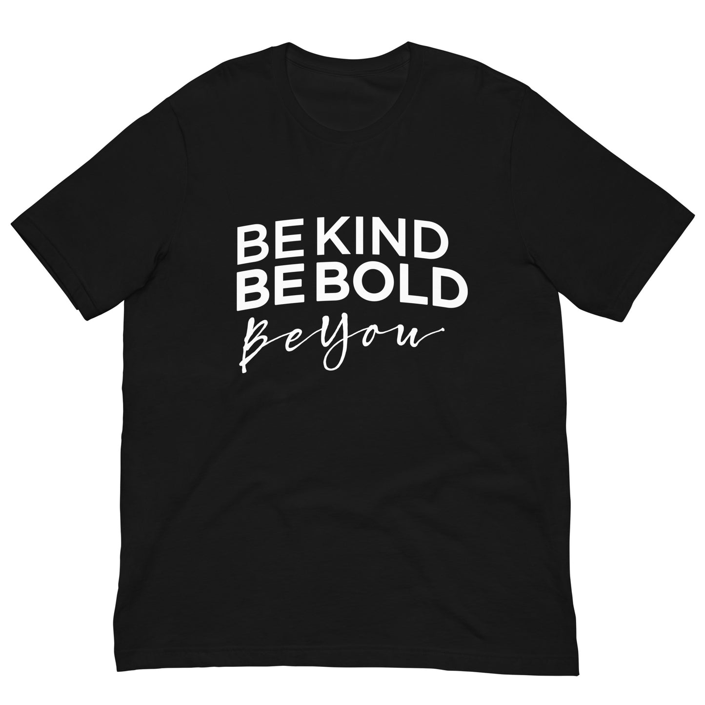 Be Kind Be Bold Be You Tshirt Motivational Graphic Tee Shirt Bella + Canvas Unisex Short Sleeve T-Shirt