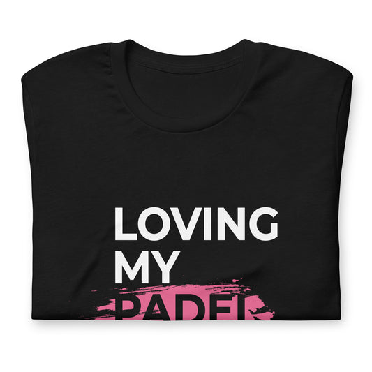 Loving My Padel Life Tshirt Graphic Tee Shirt Bella + Canvas Unisex Short Sleeve T-Shirt