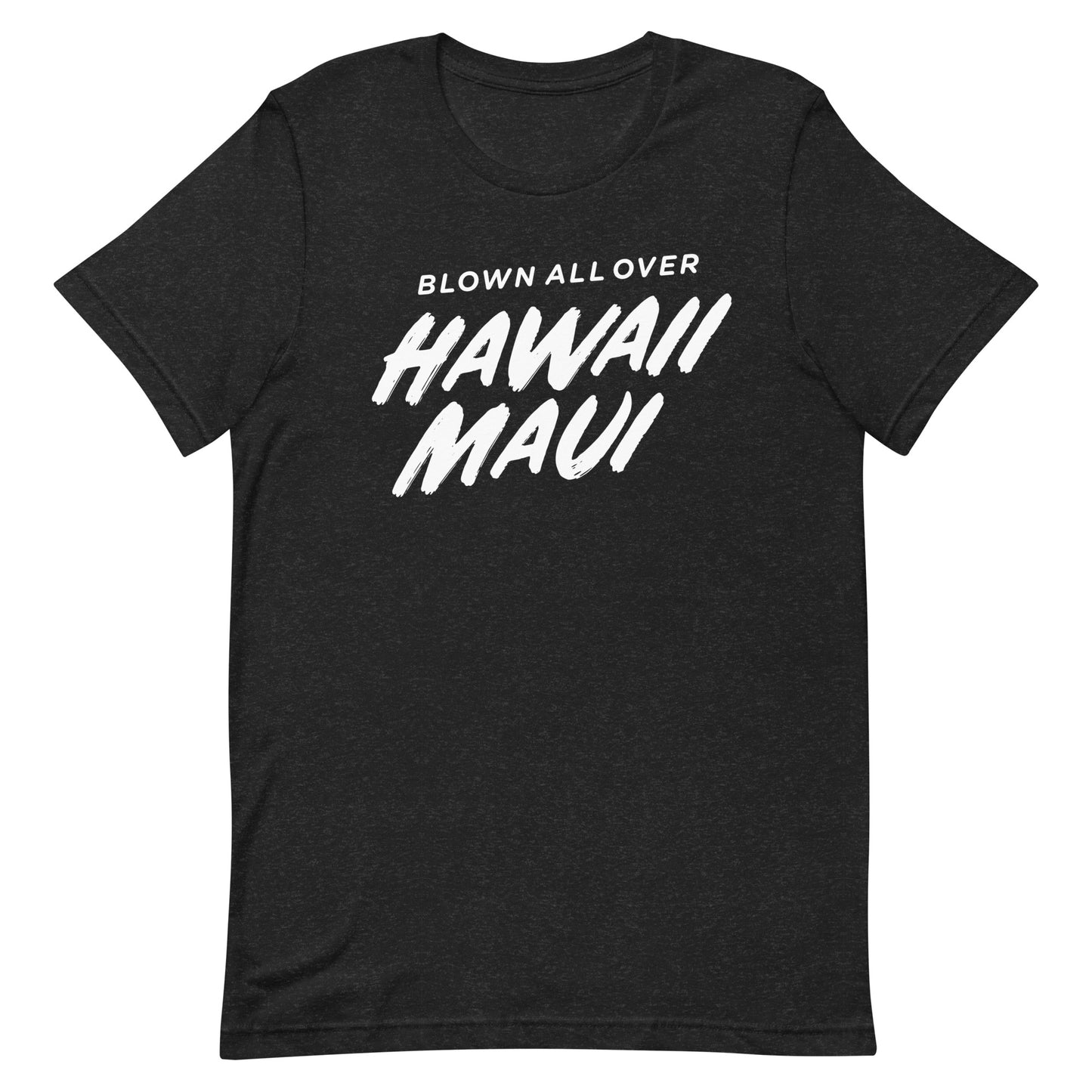 Blown All Over Maui Hawaii Tshirt Graphic Tee Shirt Bella + Canvas Unisex Short Sleeve T-Shirt