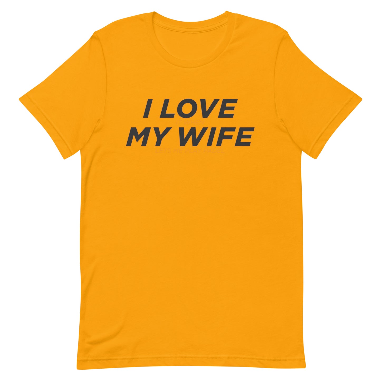 I Love My Wife Play Padel Tshirt Graphic Tee Shirt Bella + Canvas Unisex Short Sleeve T-Shirt