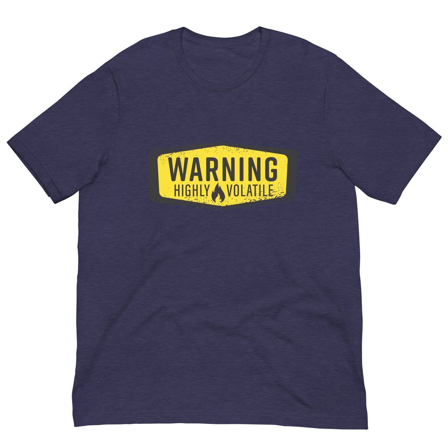 Warning Highly Volatile Tshirt Graphic Sign Tee Shirt Bella + Canvas Unisex Short Sleeve T-Shirt