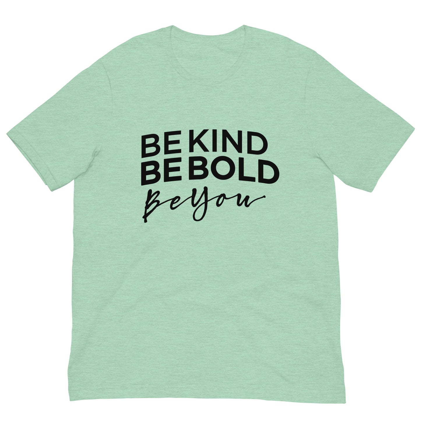 Be Kind Be Bold Be You Tshirt Motivational Graphic Tee Shirt Bella + Canvas Unisex Short Sleeve T-Shirt