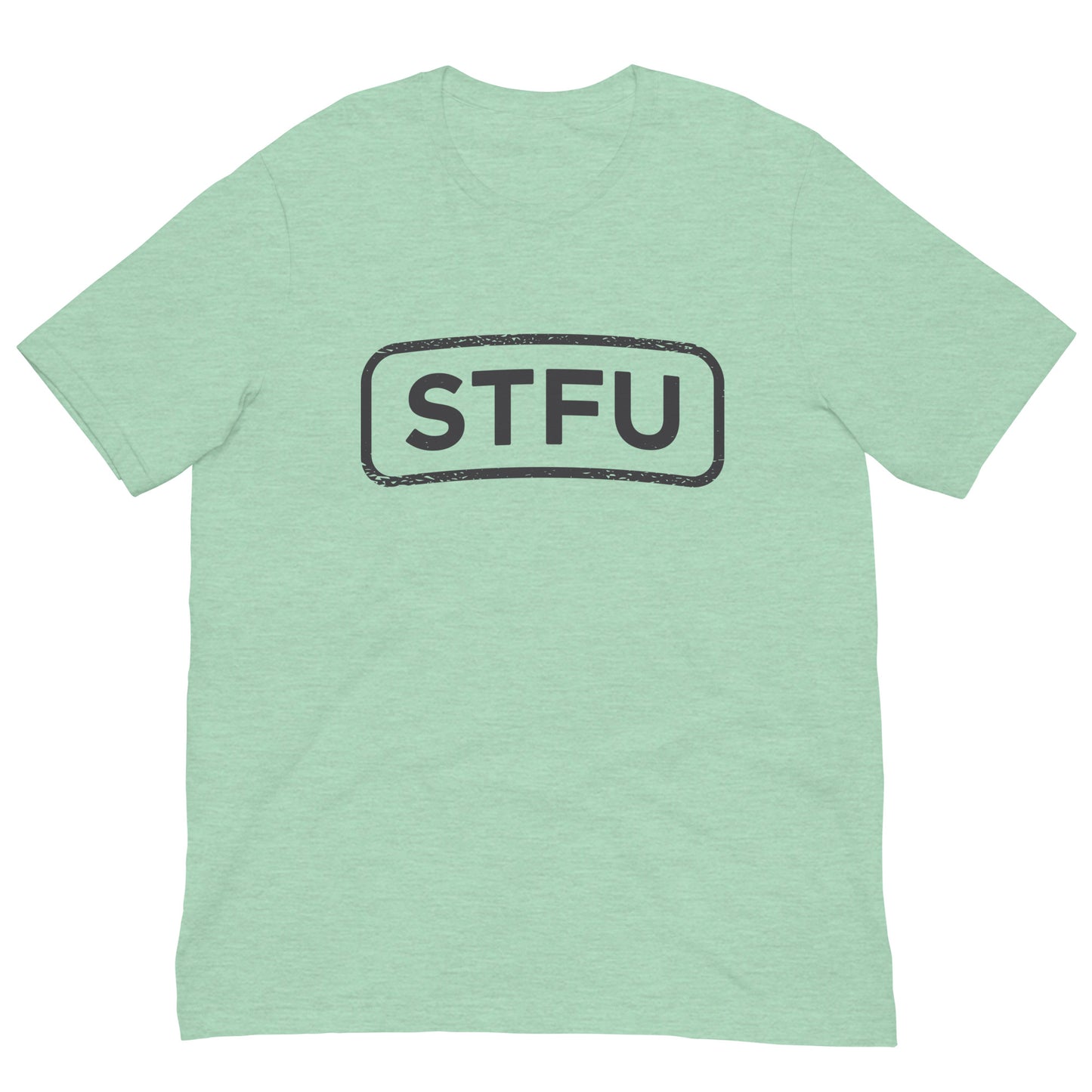 STFU Tshirt Adult Humor Graphic Tee Shirt Bella + Canvas Unisex Short Sleeve T-Shirt