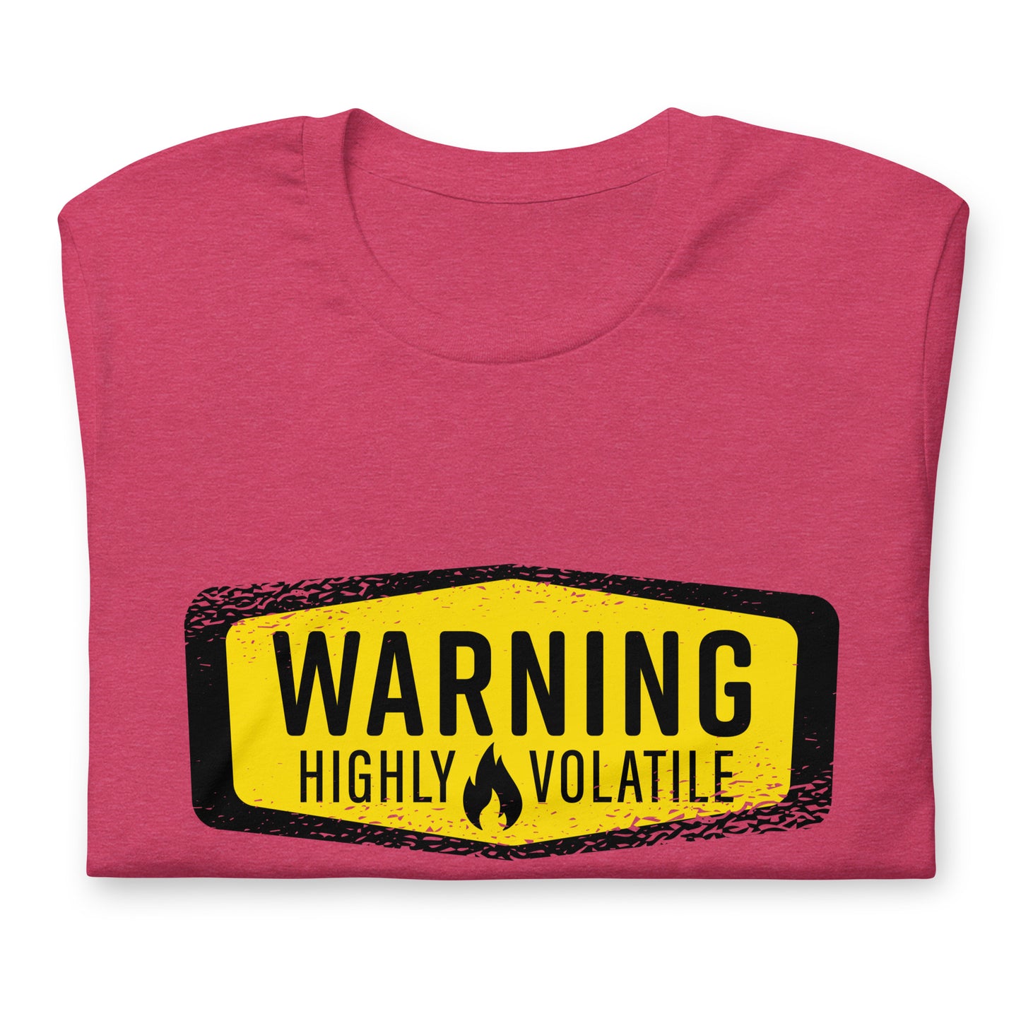 Warning Highly Volatile Tshirt Graphic Sign Tee Shirt Bella + Canvas Unisex Short Sleeve T-Shirt