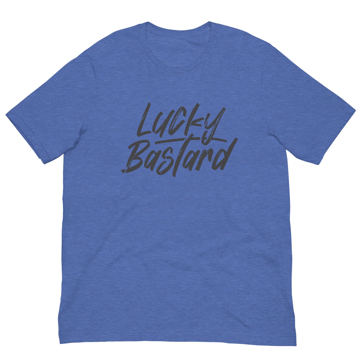 Lucky Bastard Tshirt Motivational Graphic Tee Shirt Bella + Canvas Unisex Short Sleeve T-Shirt