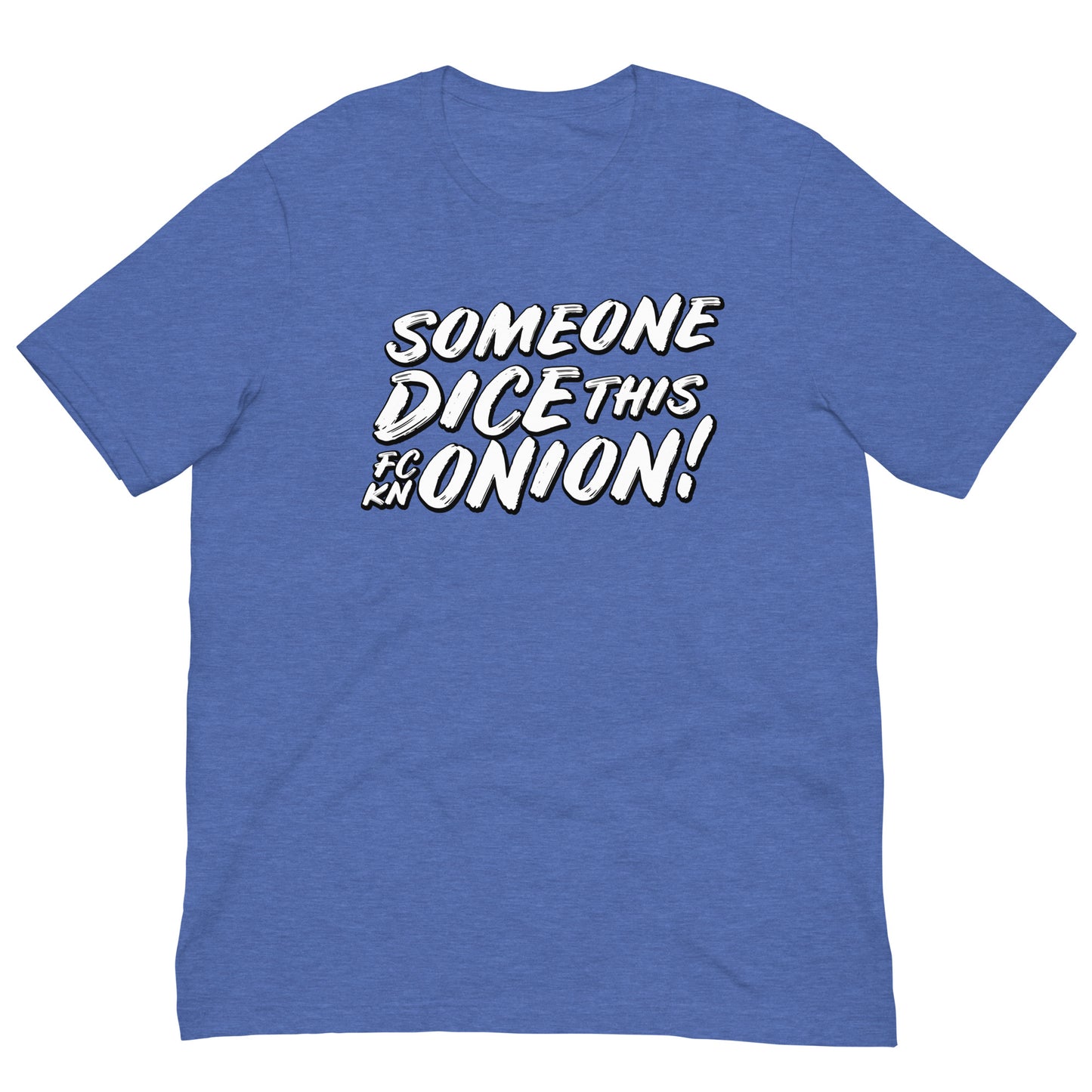 Someone Dice This Fckn Onion Tshirt Action Movie Quote Graphic Tee Shirt Bella + Canvas Unisex Short Sleeve T-Shirt