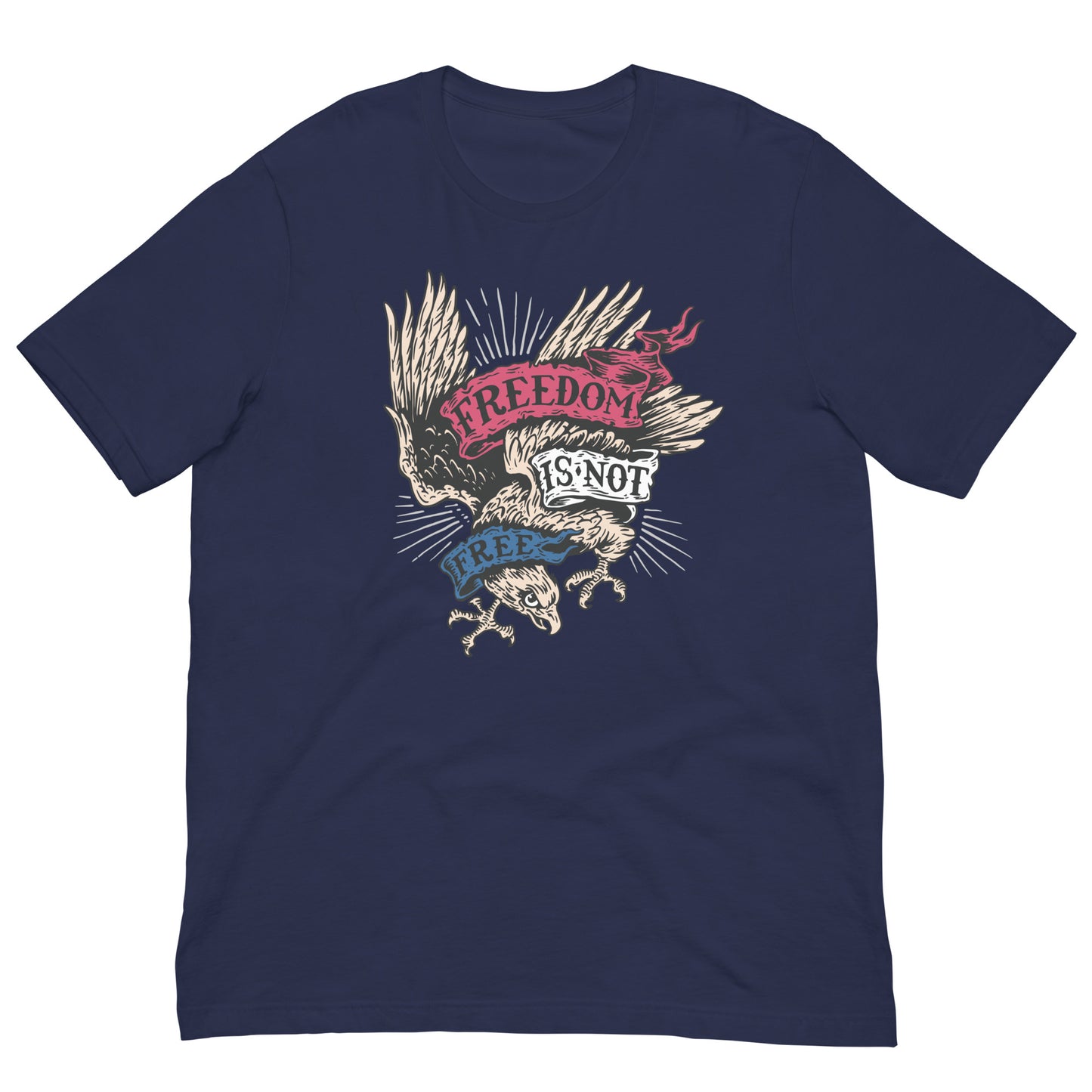 Freedom is Not Free American Eagle Tee Patriotic USA 4th of July Graphic Tee Shirt Bella + Canvas Unisex Short Sleeve T-Shirt