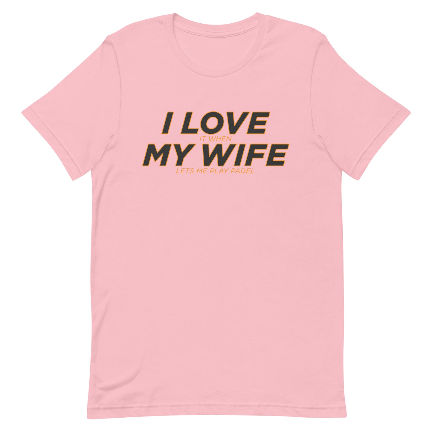 I Love My Wife Play Padel Tshirt Graphic Tee Shirt Bella + Canvas Unisex Short Sleeve T-Shirt