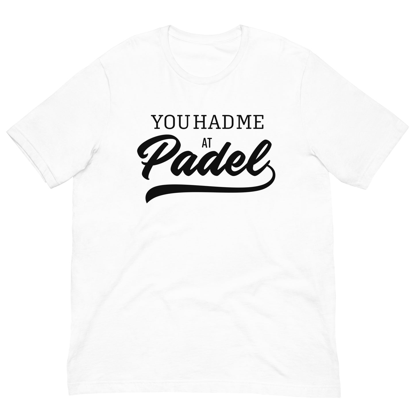 You Had Me At Padel Tshirt Graphic Tee Shirt Bella + Canvas Unisex Short Sleeve T-Shirt