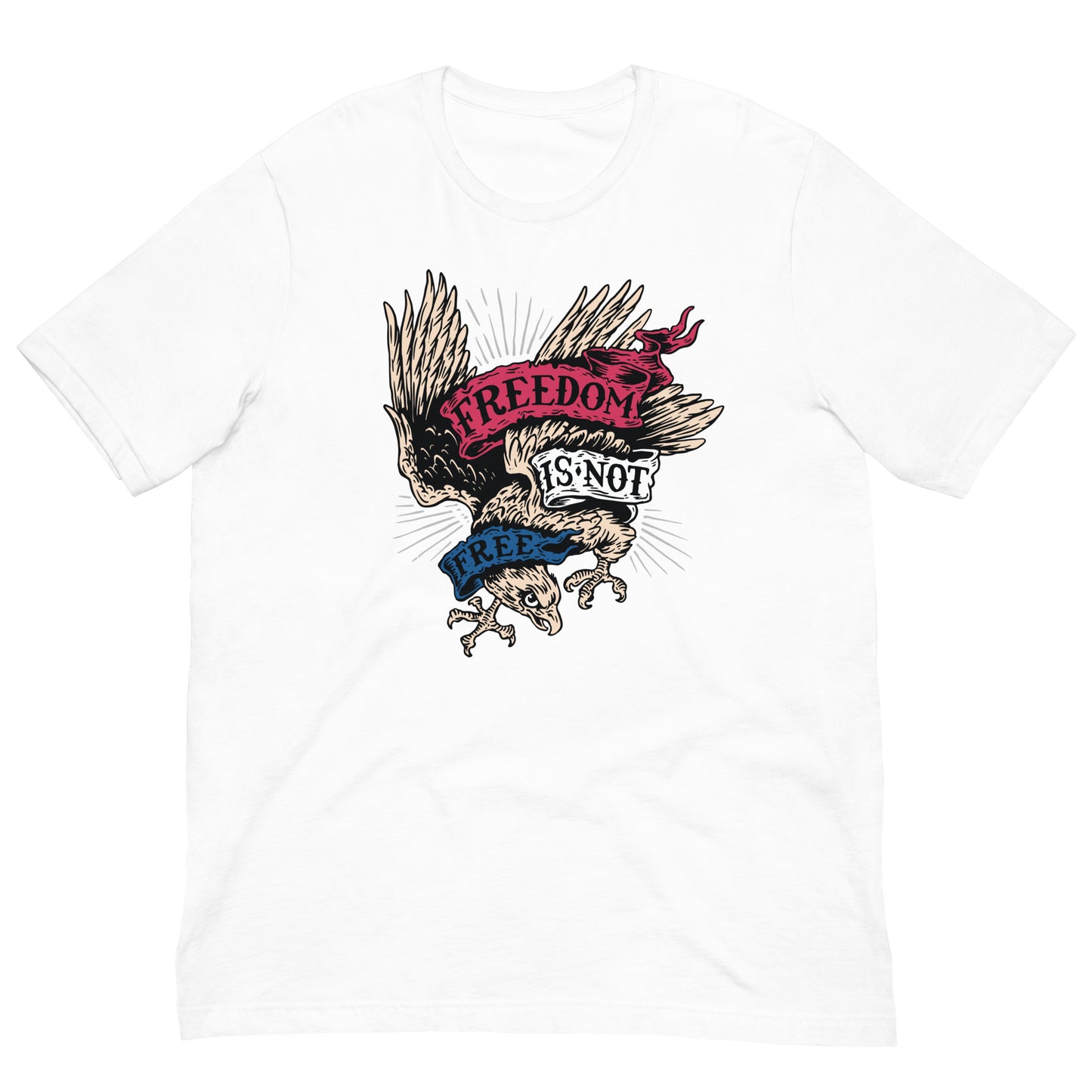 Freedom is Not Free American Eagle Tee Patriotic USA 4th of July Graphic Tee Shirt Bella + Canvas Unisex Short Sleeve T-Shirt