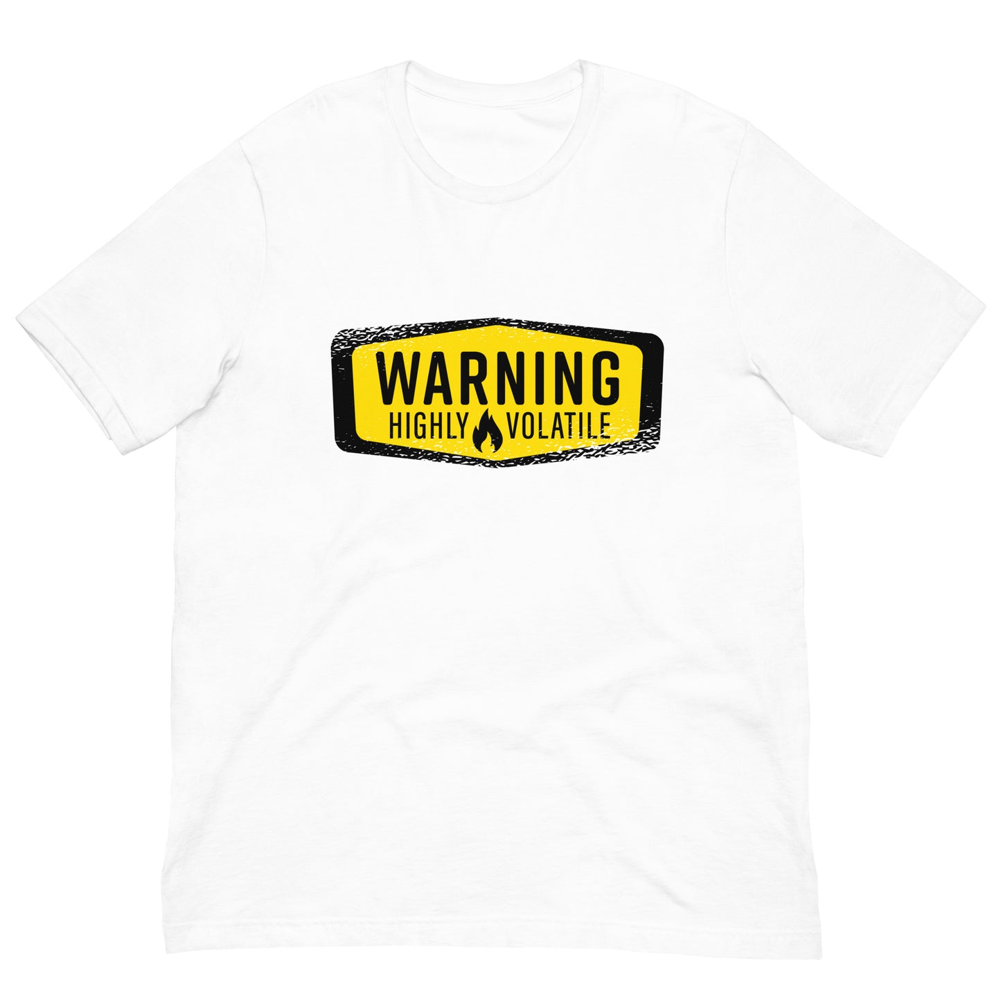 Warning Highly Volatile Tshirt Graphic Sign Tee Shirt Bella + Canvas Unisex Short Sleeve T-Shirt