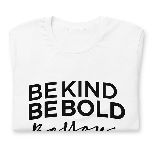 Be Kind Be Bold Be You Tshirt Motivational Graphic Tee Shirt Bella + Canvas Unisex Short Sleeve T-Shirt