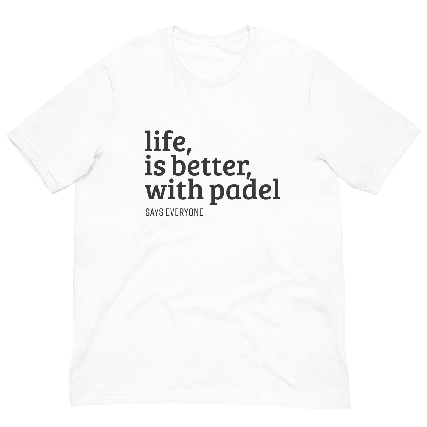 Life is Better With Padel Love Tshirt Graphic Tee Shirt Bella + Canvas Unisex Short Sleeve T-Shirt