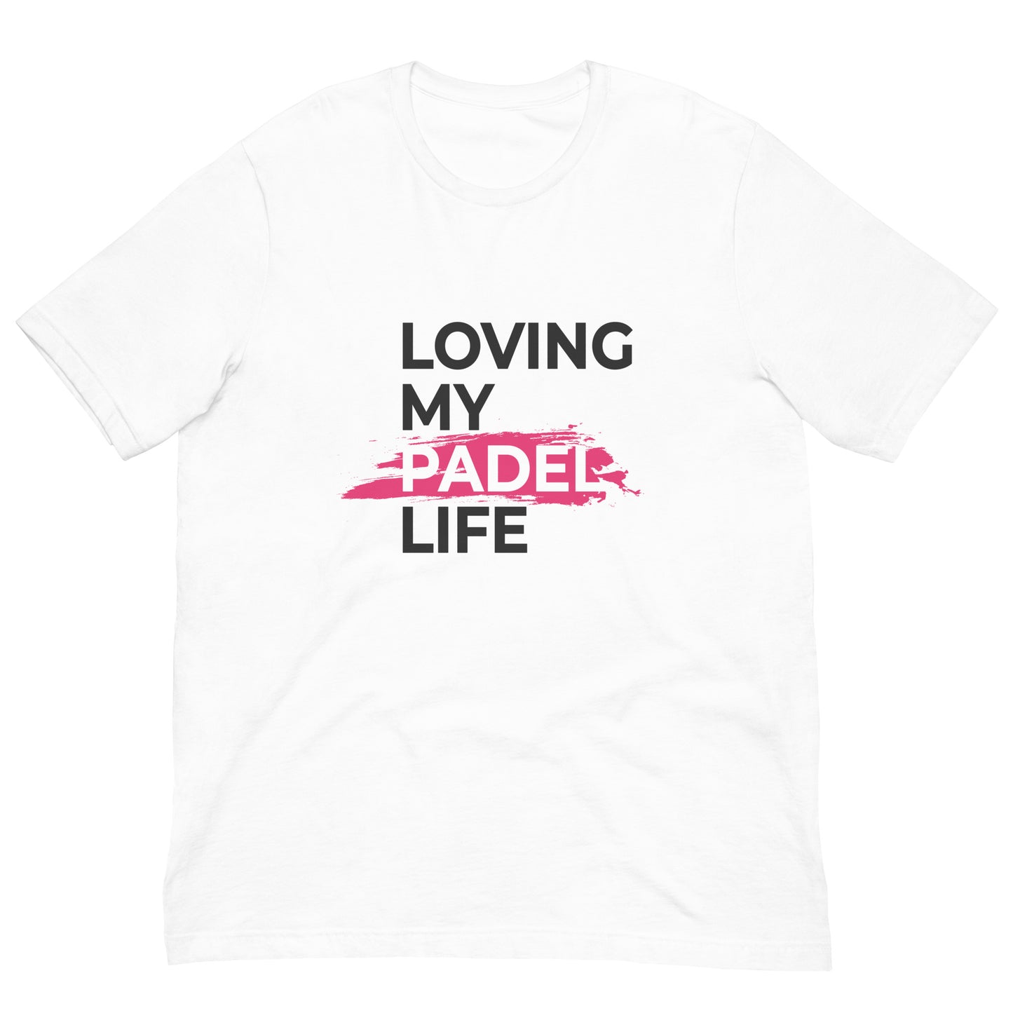 Loving My Padel Life Tshirt Graphic Tee Shirt Bella + Canvas Unisex Short Sleeve T-Shirt