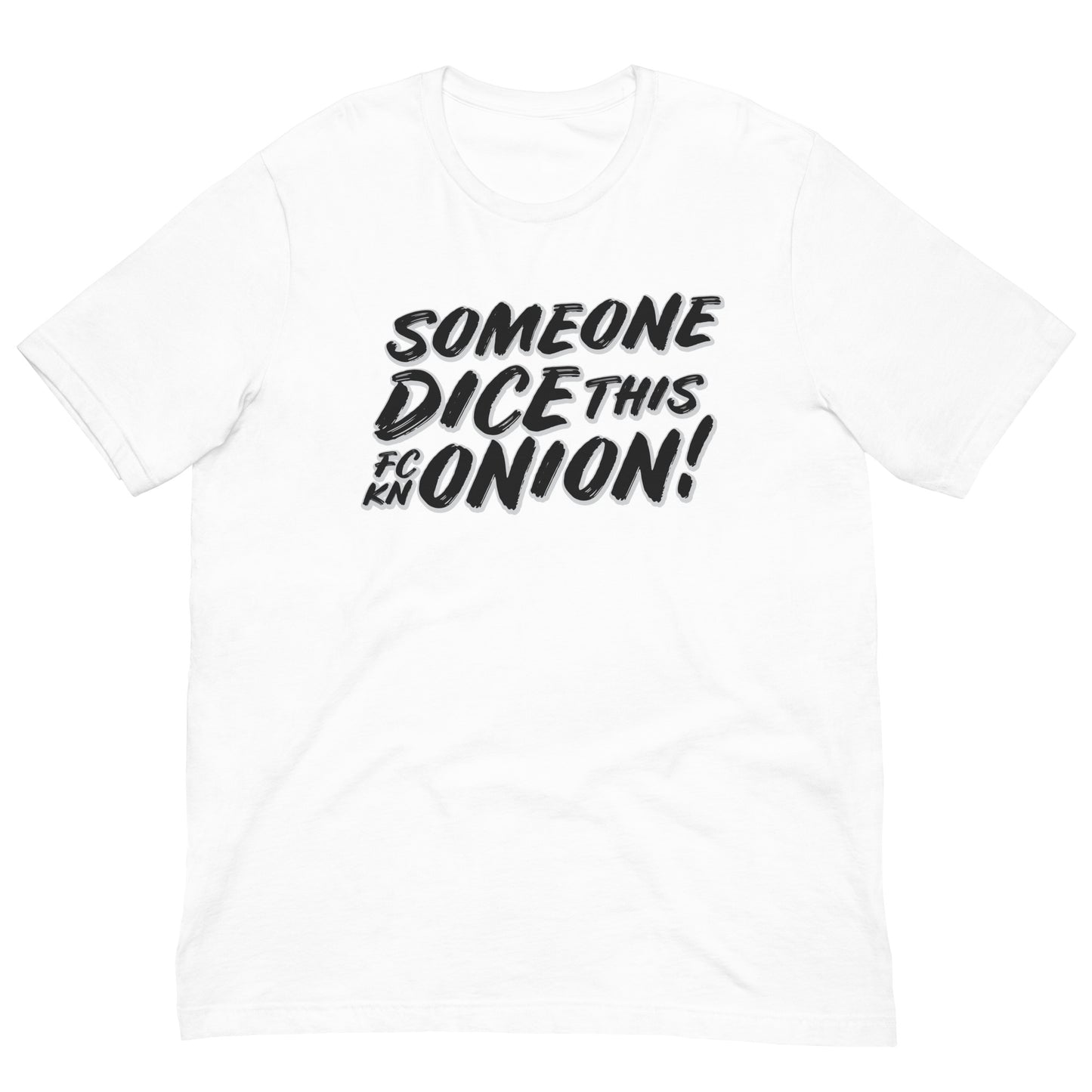 Someone Dice This Fckn Onion Tshirt Action Movie Quote Graphic Tee Shirt Bella + Canvas Unisex Short Sleeve T-Shirt