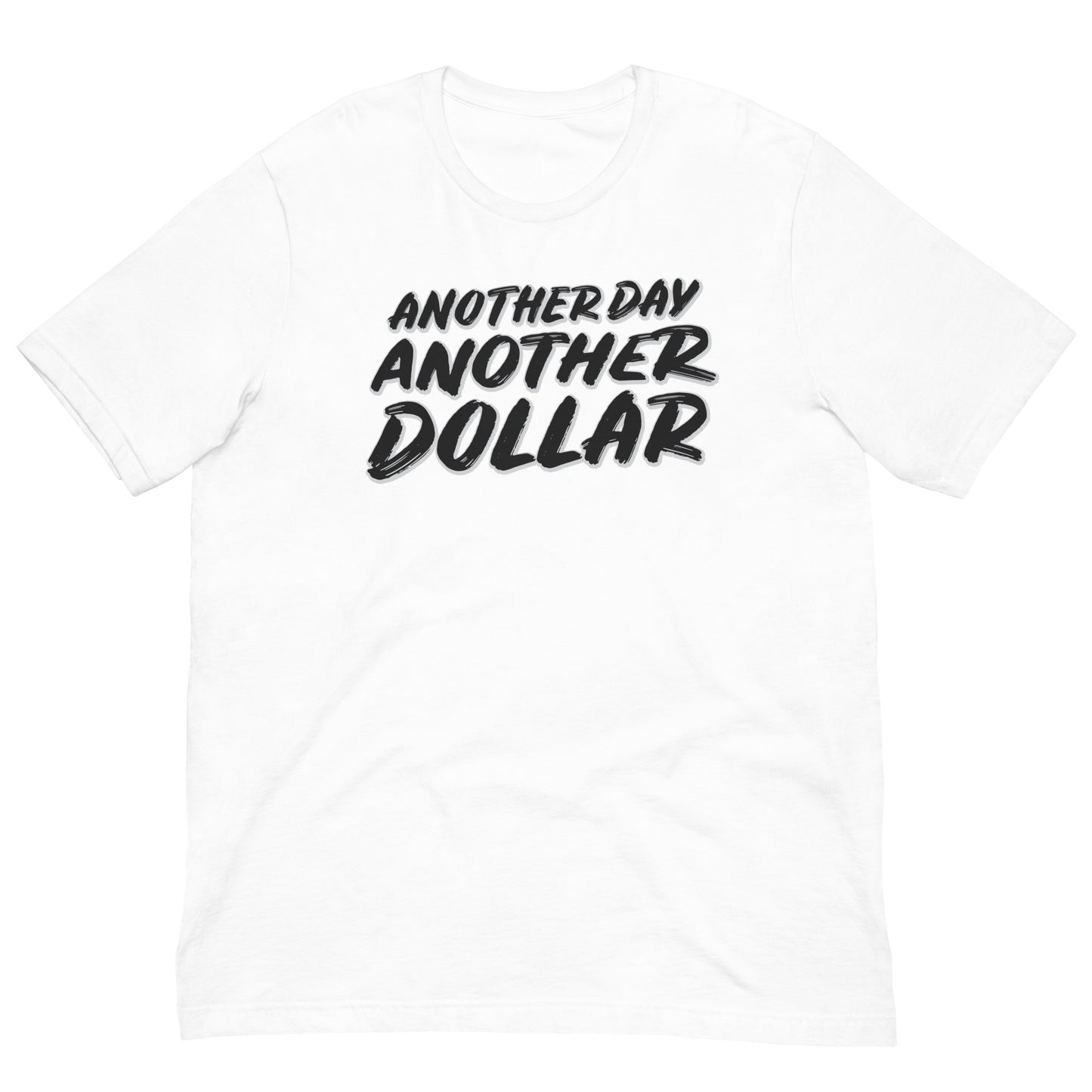 Another Day Another Dollar Tshirt Action Movie Quote Graphic Tee Shirt Bella + Canvas Unisex Short Sleeve T-Shirt