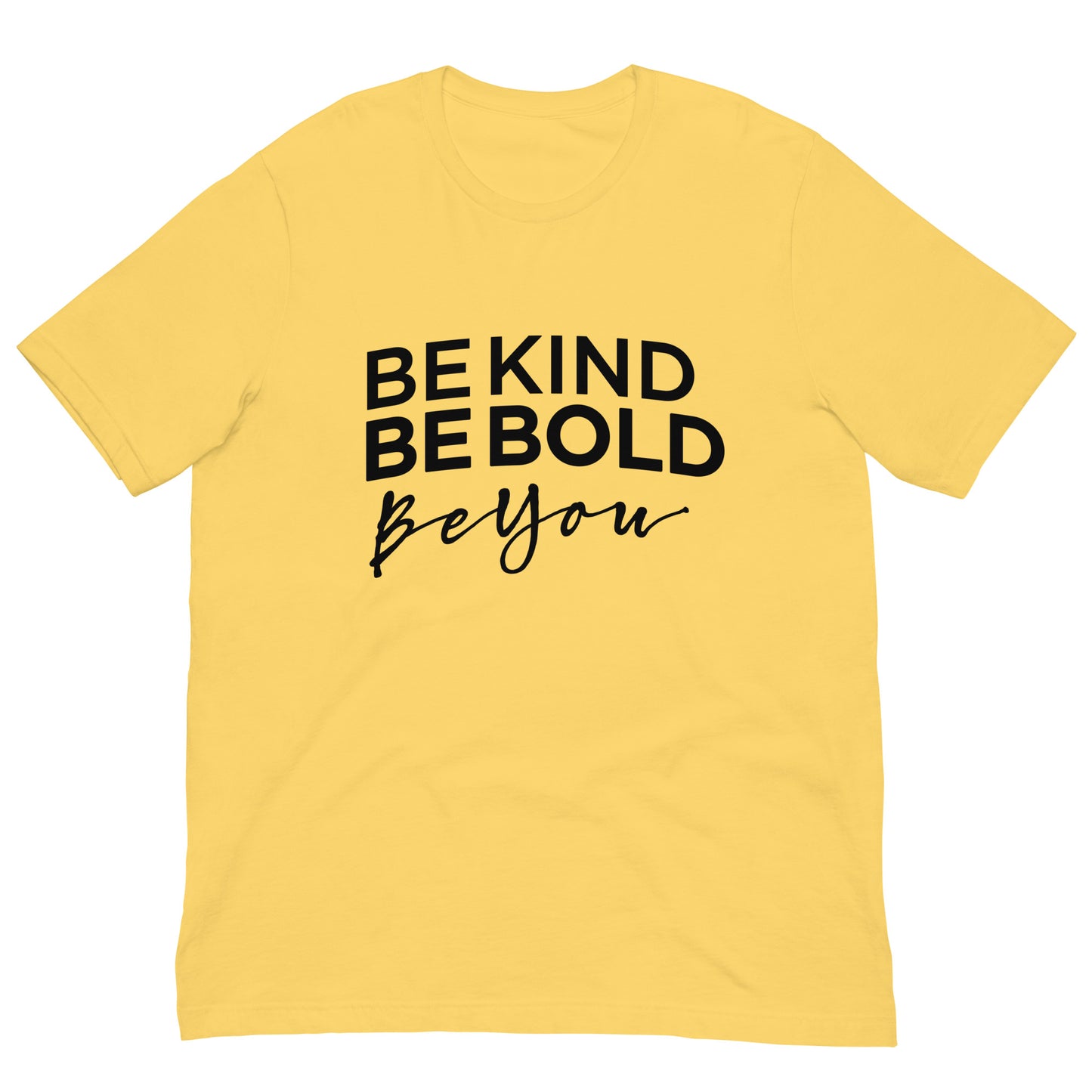 Be Kind Be Bold Be You Tshirt Motivational Graphic Tee Shirt Bella + Canvas Unisex Short Sleeve T-Shirt