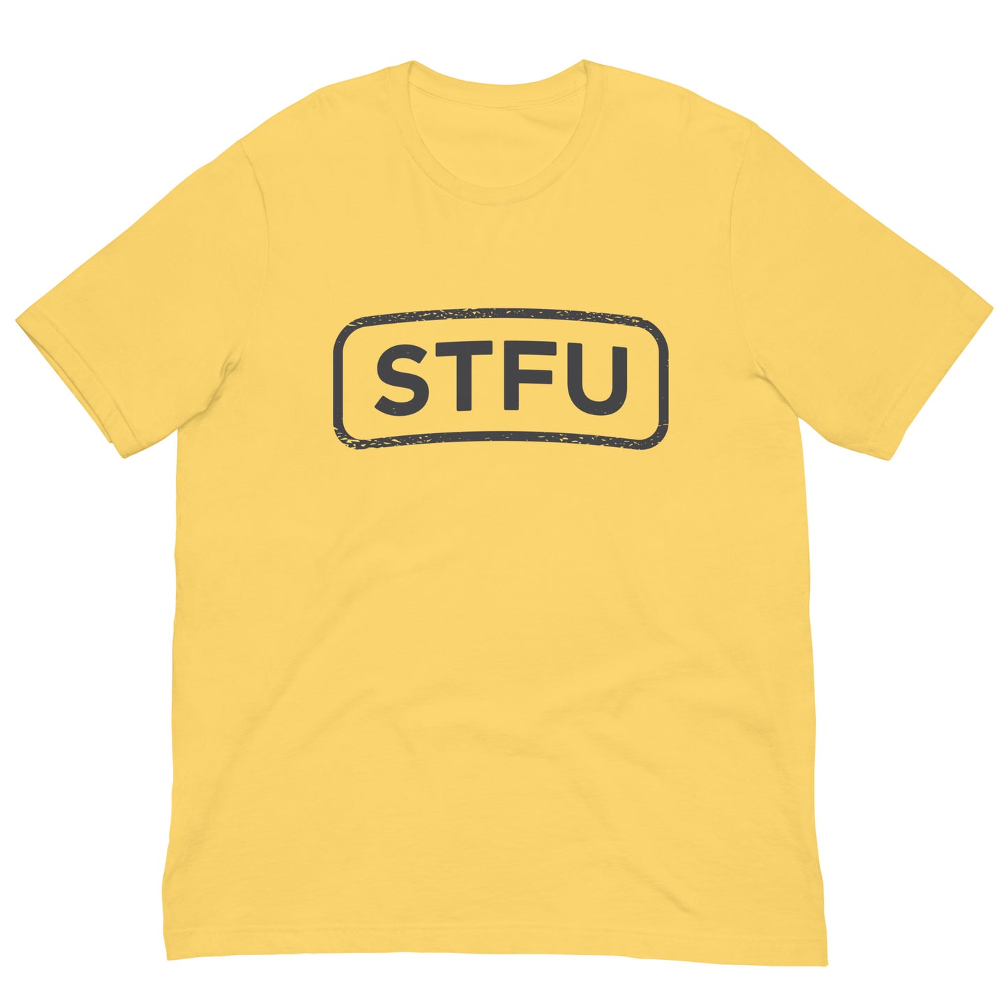 STFU Tshirt Adult Humor Graphic Tee Shirt Bella + Canvas Unisex Short Sleeve T-Shirt